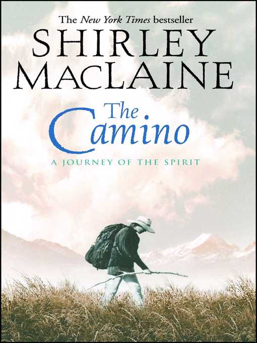 Title details for The Camino by Shirley MacLaine - Available